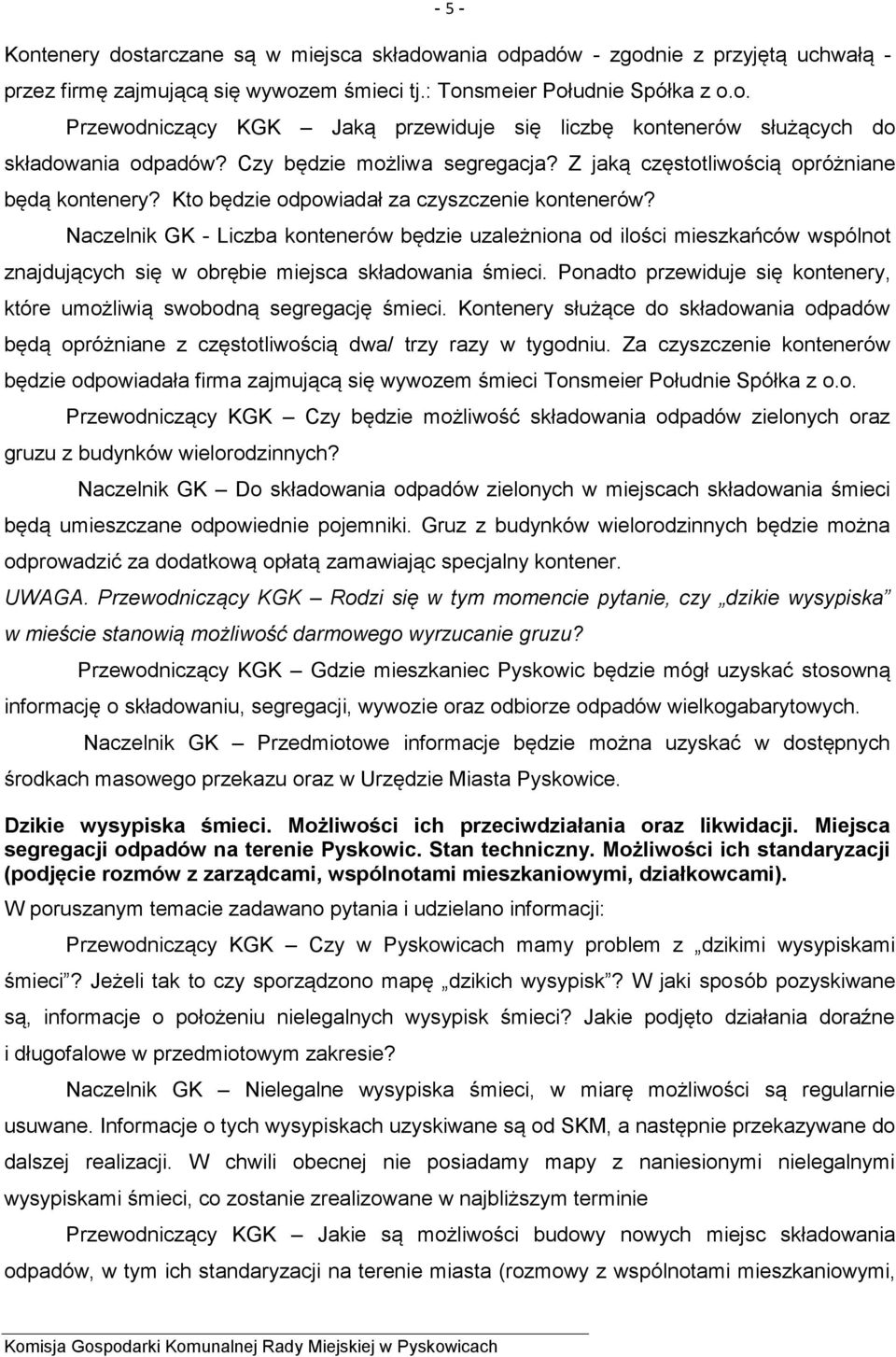 Naczelnik GK - Liczba kontenerów będzie uzależniona od ilości mieszkańców wspólnot znajdujących się w obrębie miejsca składowania śmieci.