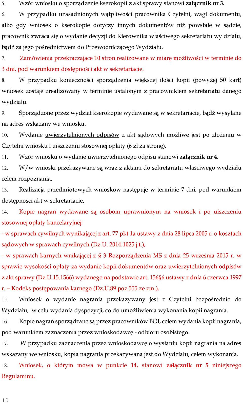 Kierownika właściwego sekretariatu wy działu, bądź za jego pośrednictwem do Przewodniczącego Wydziału. 7.