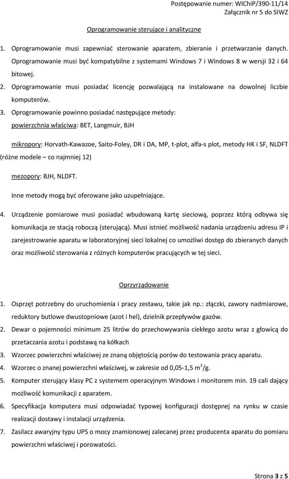i 64 bitowej. 2. Oprogramowanie musi posiadać licencję pozwalającą na instalowane na dowolnej liczbie komputerów. 3.