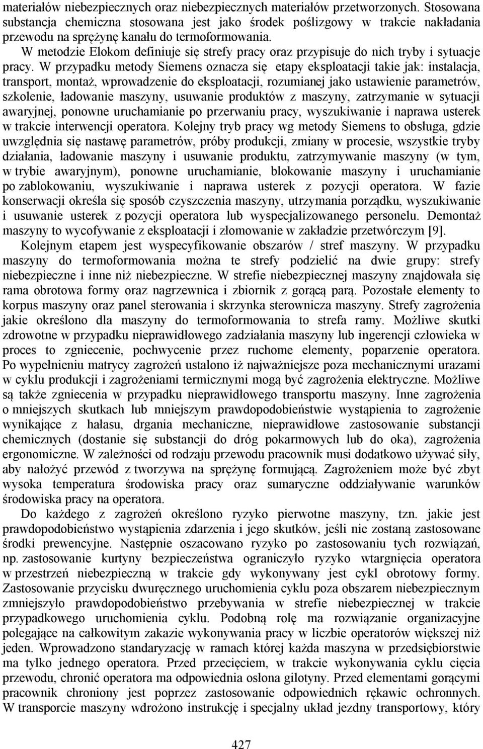 W metodzie Elokom definiuje się strefy pracy oraz przypisuje do nich tryby i sytuacje pracy.
