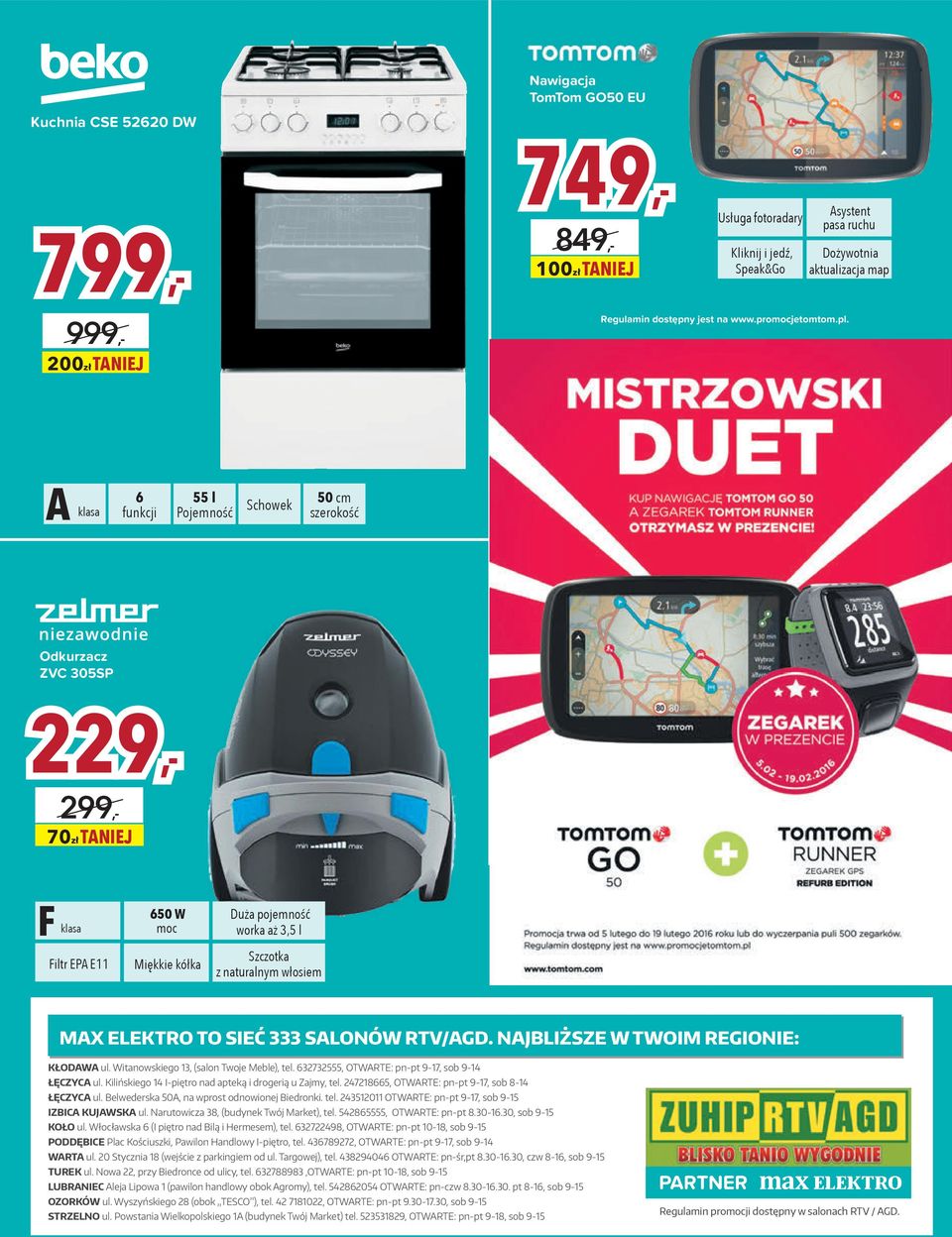 A 6 l Pojemność Schowek 0 cm szerokość Odkurzacz ZVC 30SP 799,- 229,- 70zł TANIEJ F 60 W Filtr EPA E11 Miękkie kółka Duża worka aż 3, l Szczotka z naturalnym włosiem MAX ELEKTRO TO SIEĆ 333 SALONÓW