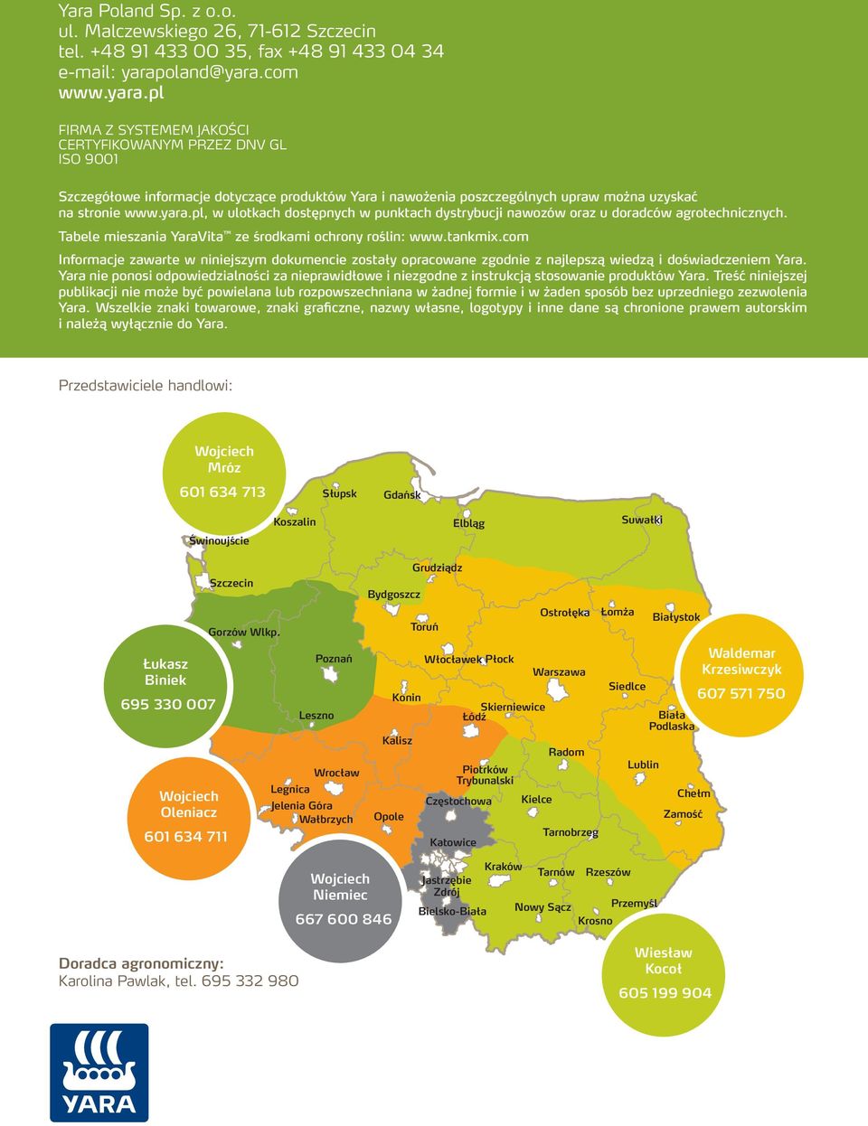 Tabele mieszania ze środkami ochrony roślin: www.tankmix.com Informacje zawarte w niniejszym dokumencie zostały opracowane zgodnie z najlepszą wiedzą i doświadczeniem.