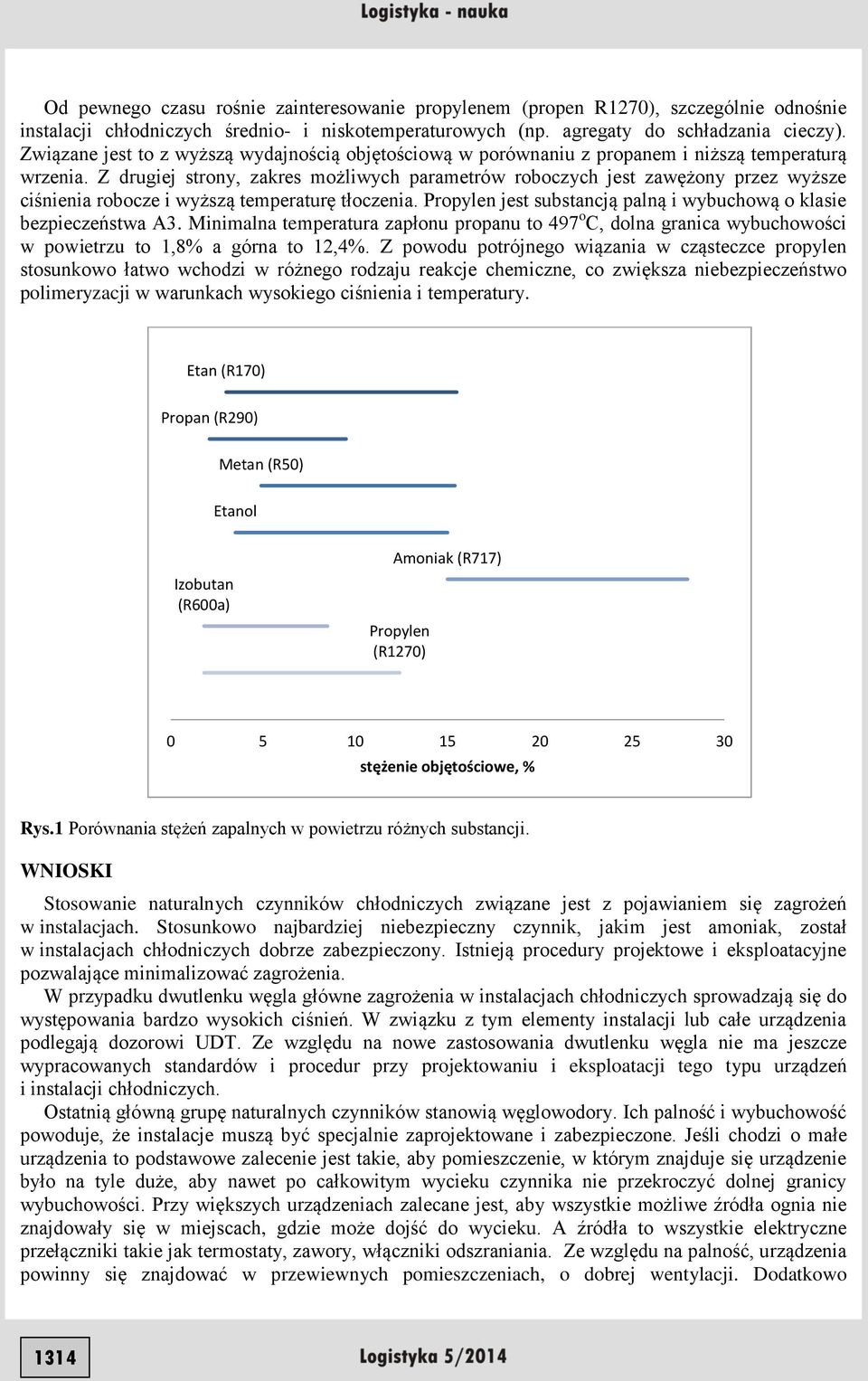 Z drugiej strony, zakres możliwych parametrów roboczych jest zawężony przez wyższe ciśnienia robocze i wyższą temperaturę tłoczenia.