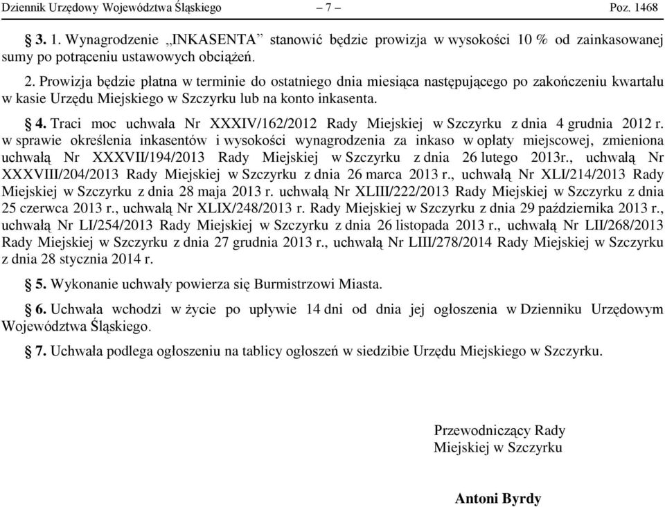 Traci moc uchwała Nr XXXIV/162/2012 Rady Miejskiej w Szczyrku z dnia 4 grudnia 2012 r.
