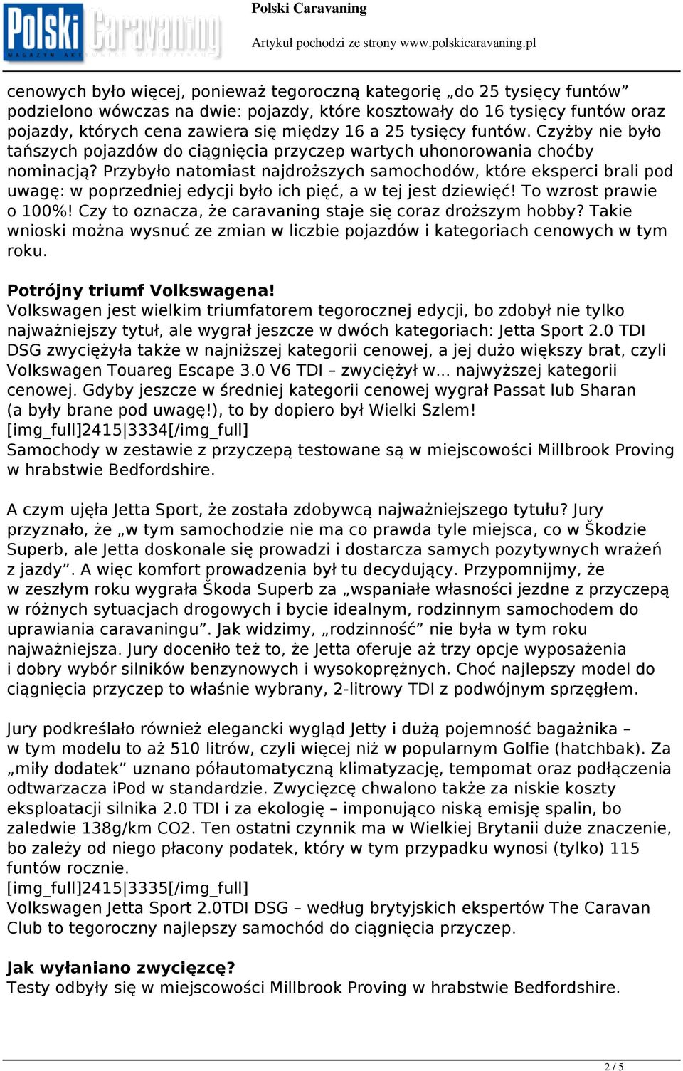 Przybyło natomiast najdroższych samochodów, które eksperci brali pod uwagę: w poprzedniej edycji było ich pięć, a w tej jest dziewięć! To wzrost prawie o 100%!