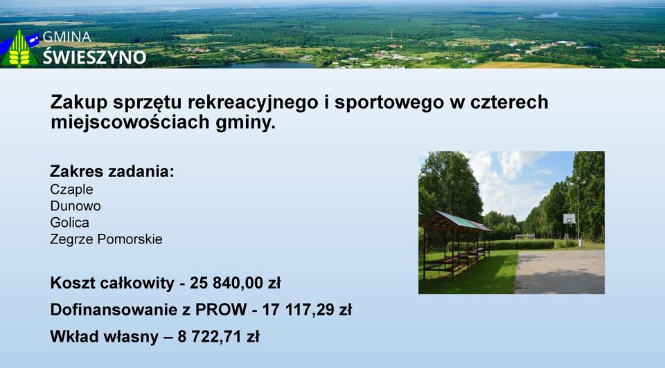 Czaple Dunowo Golica Zegrze Pomorskie Koszt