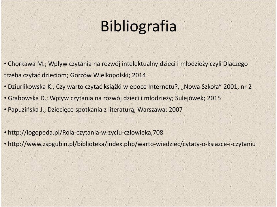 Dziurlikowska K., Czy warto czytać książki w epoce Internetu?, Nowa Szkoła 2001, nr 2 Grabowska D.