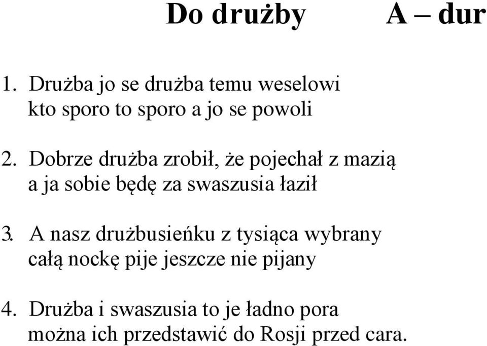 Dobrze drużba zrobił, że pojechał z mazią a ja sobie będę za swaszusia łaził 3.