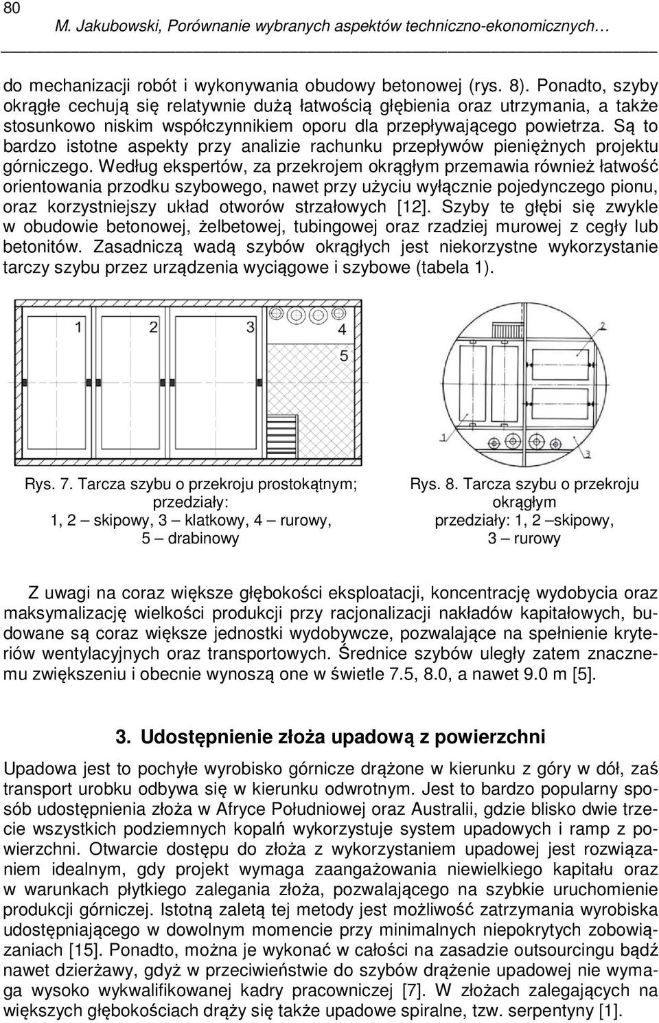 Są to bardzo istotne aspekty przy analizie rachunku przepływów pieniężnych projektu górniczego.