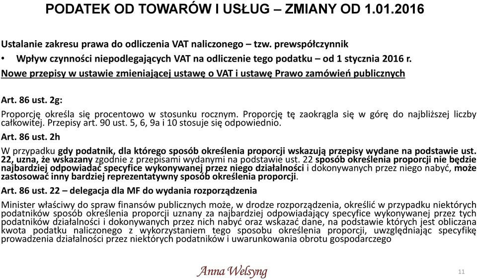 Proporcję tę zaokrągla się w górę do najbliższej liczby całkowitej. Przepisy art. 90 ust. 5, 6, 9a i 10 stosuje się odpowiednio. Art. 86 ust.