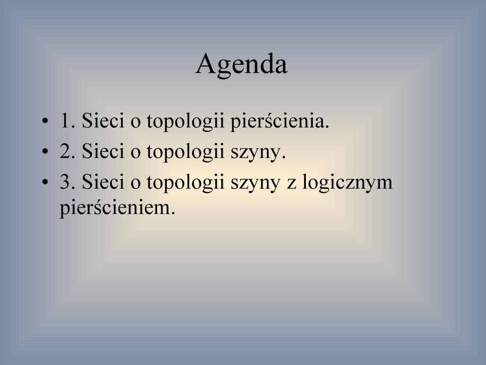 2. Sieci o topologii szyny. 3.