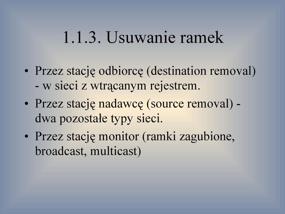 removal) - w sieci z wtrącanym rejestrem.