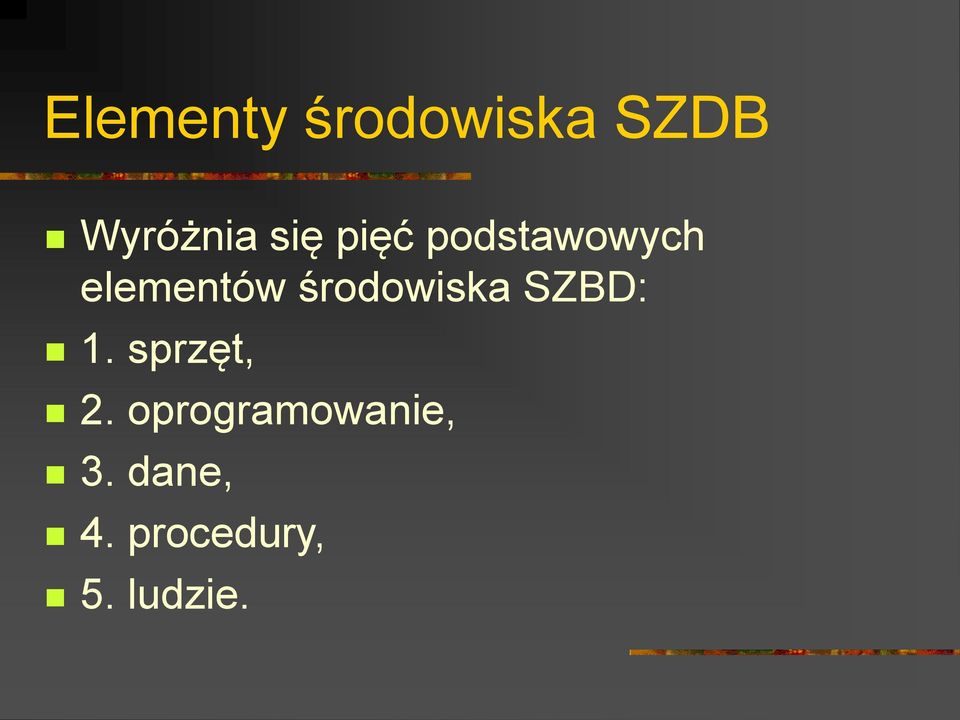 środowiska SZBD: 1. sprzęt, 2.