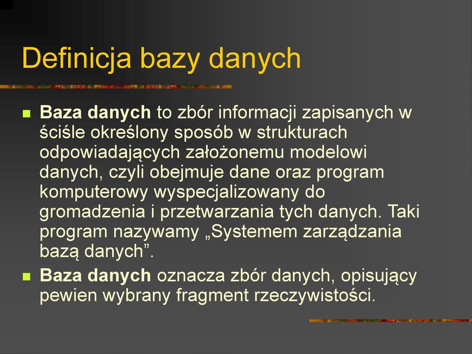 komputerowy wyspecjalizowany do gromadzenia i przetwarzania tych danych.