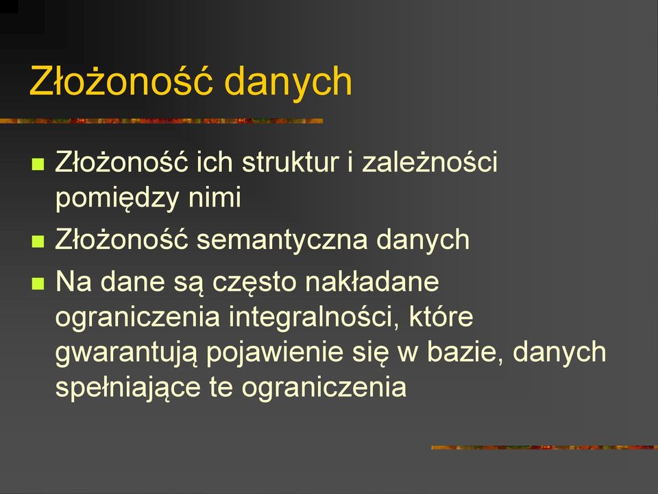 często nakładane ograniczenia integralności, które