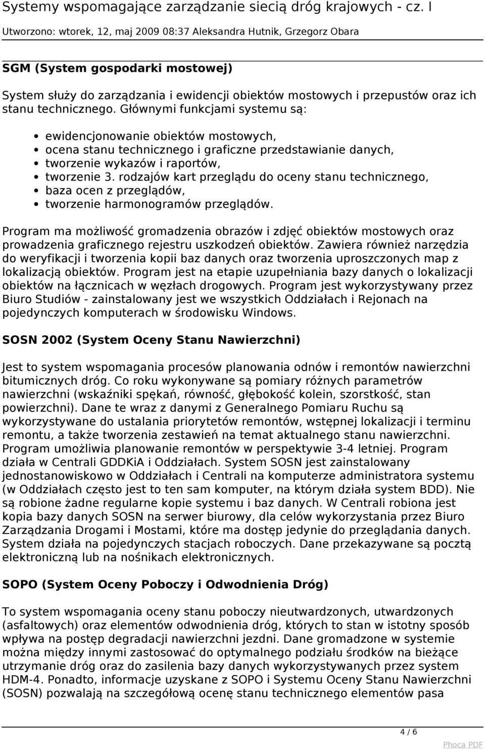 rodzajów kart przeglądu do oceny stanu technicznego, baza ocen z przeglądów, tworzenie harmonogramów przeglądów.