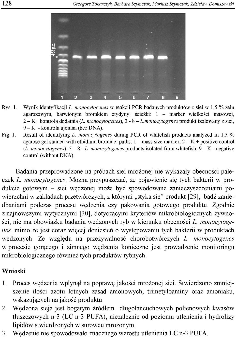 monocytogenes produkt izolowany z siei, 9 K - kontrola ujemna (bez DNA). Fig. 1. Result of identifying L. monocytogenes during PCR of whitefish products analyzed in 1.