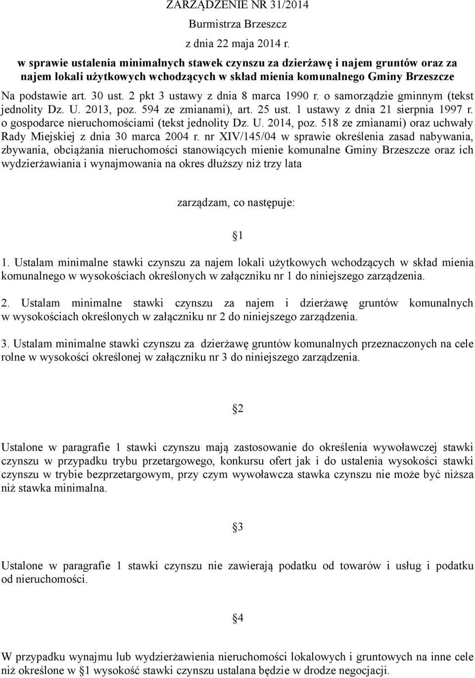 2 pkt 3 ustawy z dnia 8 marca 1990 r. o samorządzie gminnym (tekst jednolity Dz. U. 2013, poz. 594 ze zmianami), art. 25 ust. 1 ustawy z dnia 21 sierpnia 1997 r.