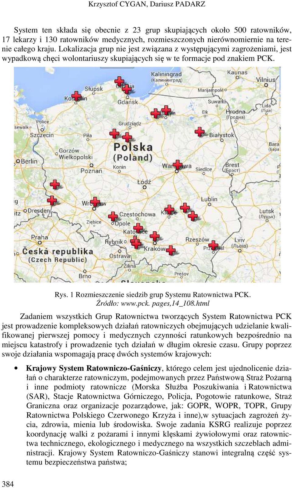 1 Rozmieszczenie siedzib grup Systemu Ratownictwa PCK. Źródło: www.pck. pages,14_108.