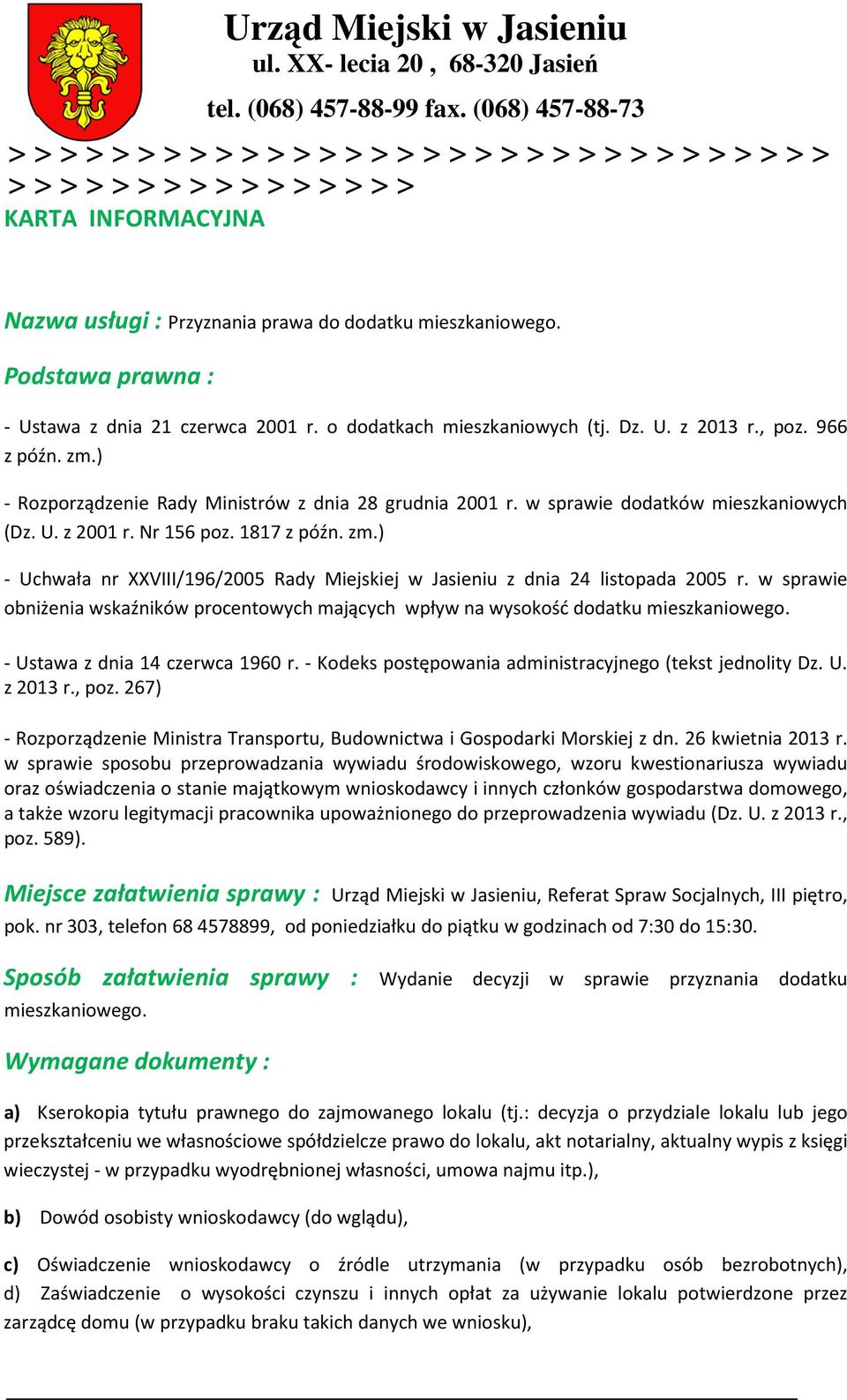 ) - Uchwała nr XXVIII/196/2005 Rady Miejskiej w Jasieniu z dnia 24 listopada 2005 r. w sprawie obniżenia wskaźników procentowych mających wpływ na wysokość dodatku mieszkaniowego.