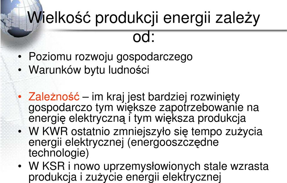 tym większa produkcja W KWR ostatnio zmniejszyło się tempo zużycia energii elektrycznej