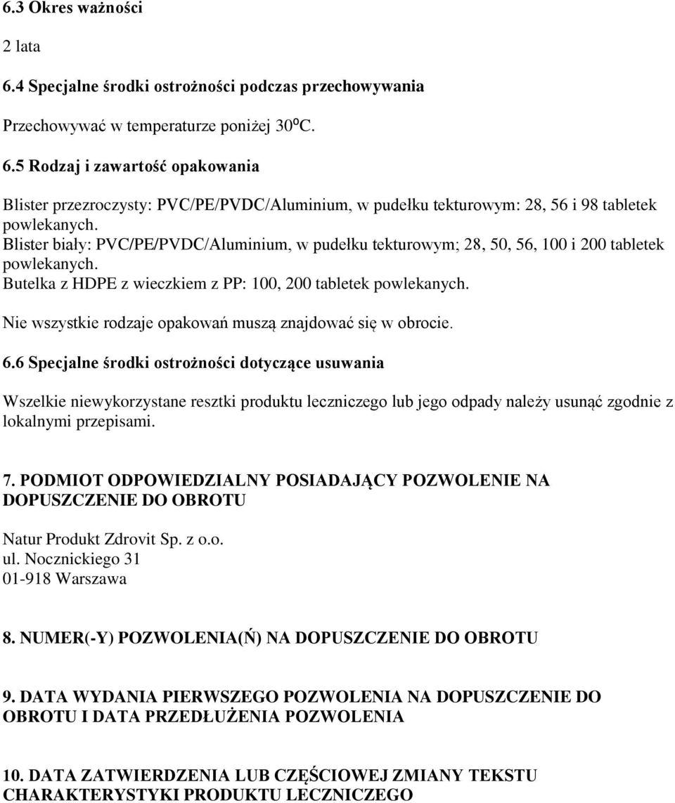 Nie wszystkie rodzaje opakowań muszą znajdować się w obrocie. 6.