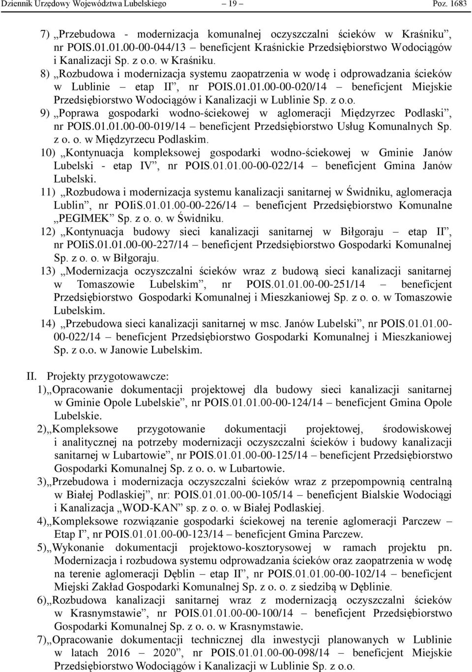 8) Rozbudowa i modernizacja systemu zaopatrzenia w wodę i odprowadzania ścieków w Lublinie etap II, nr POIS.01.