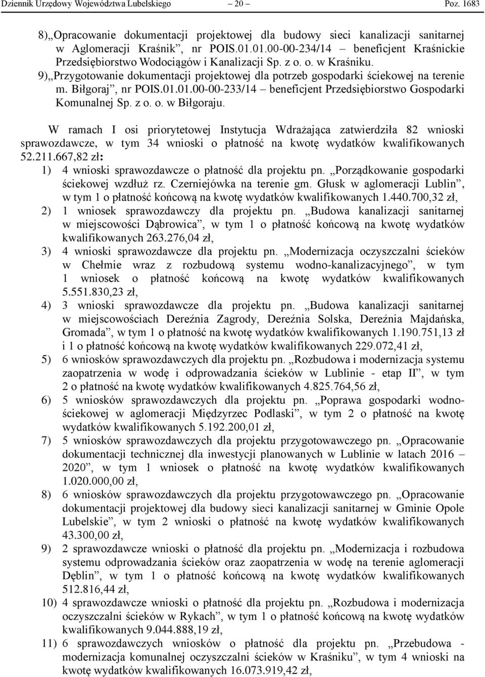 Biłgoraj, nr POIS.01.01.00-00-233/14 beneficjent Przedsiębiorstwo Gospodarki Komunalnej Sp. z o. o. w Biłgoraju.