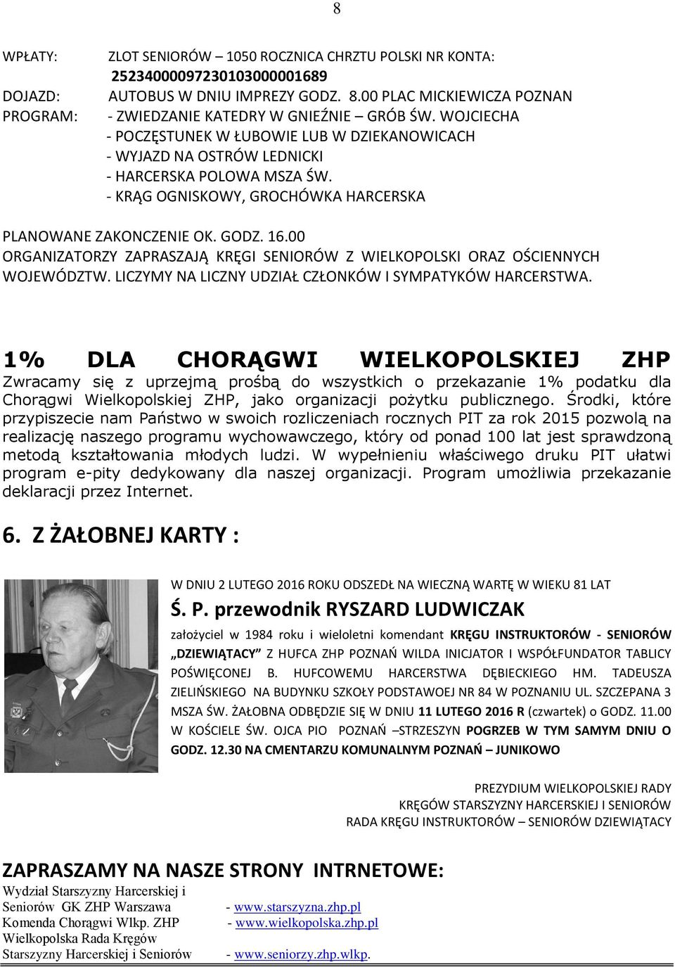 - KRĄG OGNISKOWY, GROCHÓWKA HARCERSKA PLANOWANE ZAKONCZENIE OK. GODZ. 16.00 ORGANIZATORZY ZAPRASZAJĄ KRĘGI SENIORÓW Z WIELKOPOLSKI ORAZ OŚCIENNYCH WOJEWÓDZTW.