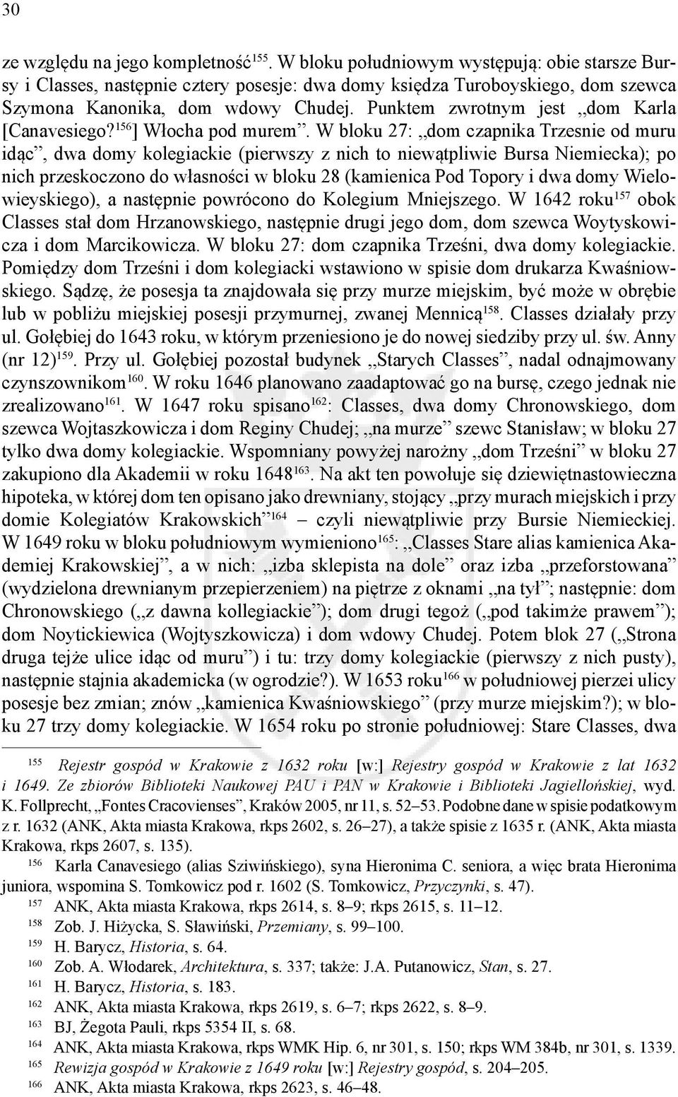 Punktem zwrotnym jest dom Karla [Canavesiego? 156 ] Włocha pod murem.