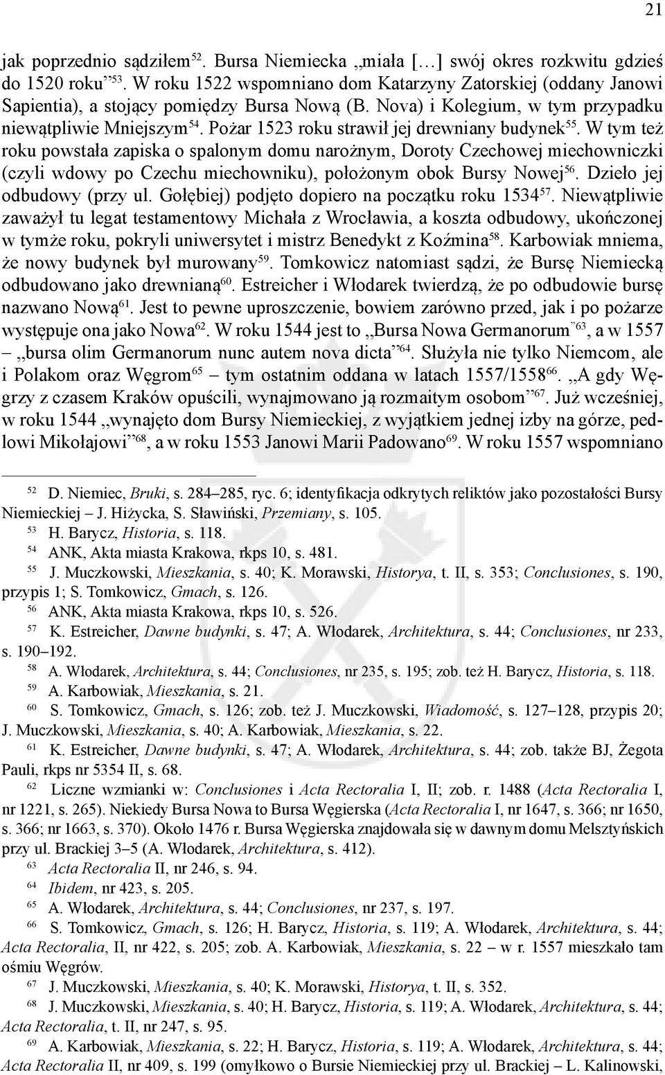 Pożar 1523 roku strawił jej drewniany budynek 55.