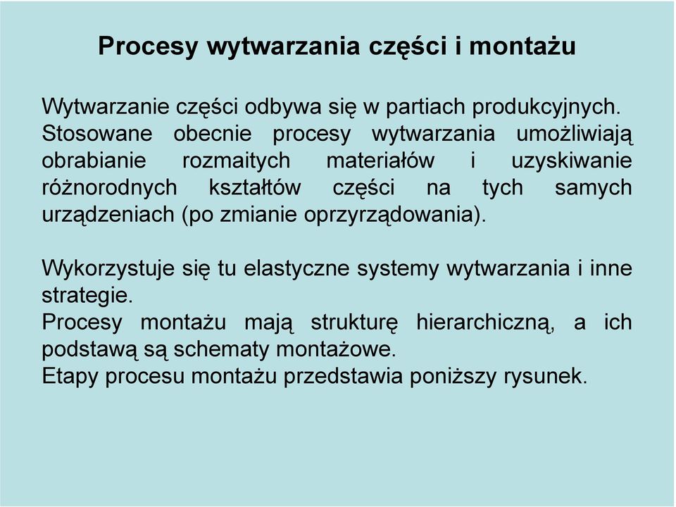 części na tych samych urządzeniach (po zmianie oprzyrządowania).