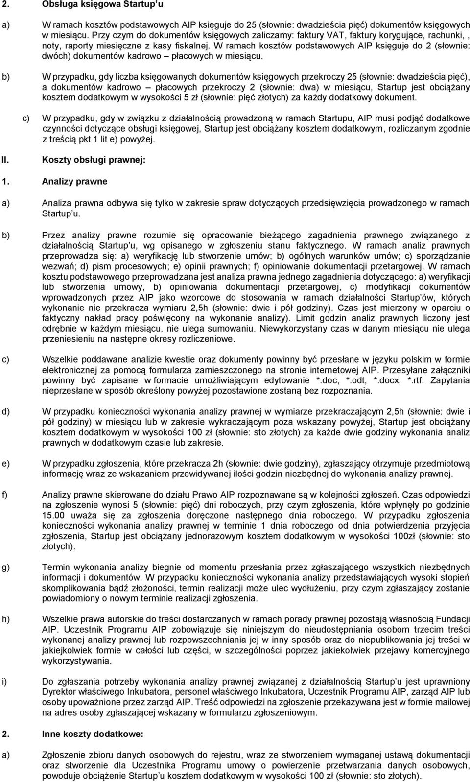 W ramach kosztów podstawowych AIP księguje do 2 (słownie: dwóch) dokumentów kadrowo płacowych w miesiącu.
