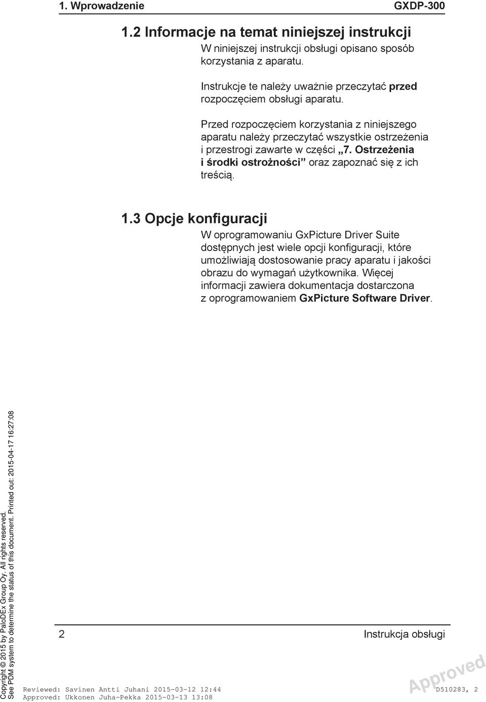 Przed rozpoczęciem korzystania z niniejszego aparatu należy przeczytać wszystkie ostrzeżenia i przestrogi zawarte w części 7.