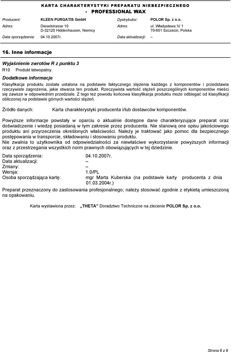 Rzeczywista wartość stężeń poszczególnych komponentów mieści się zawsze w odpowiednim przedziale.
