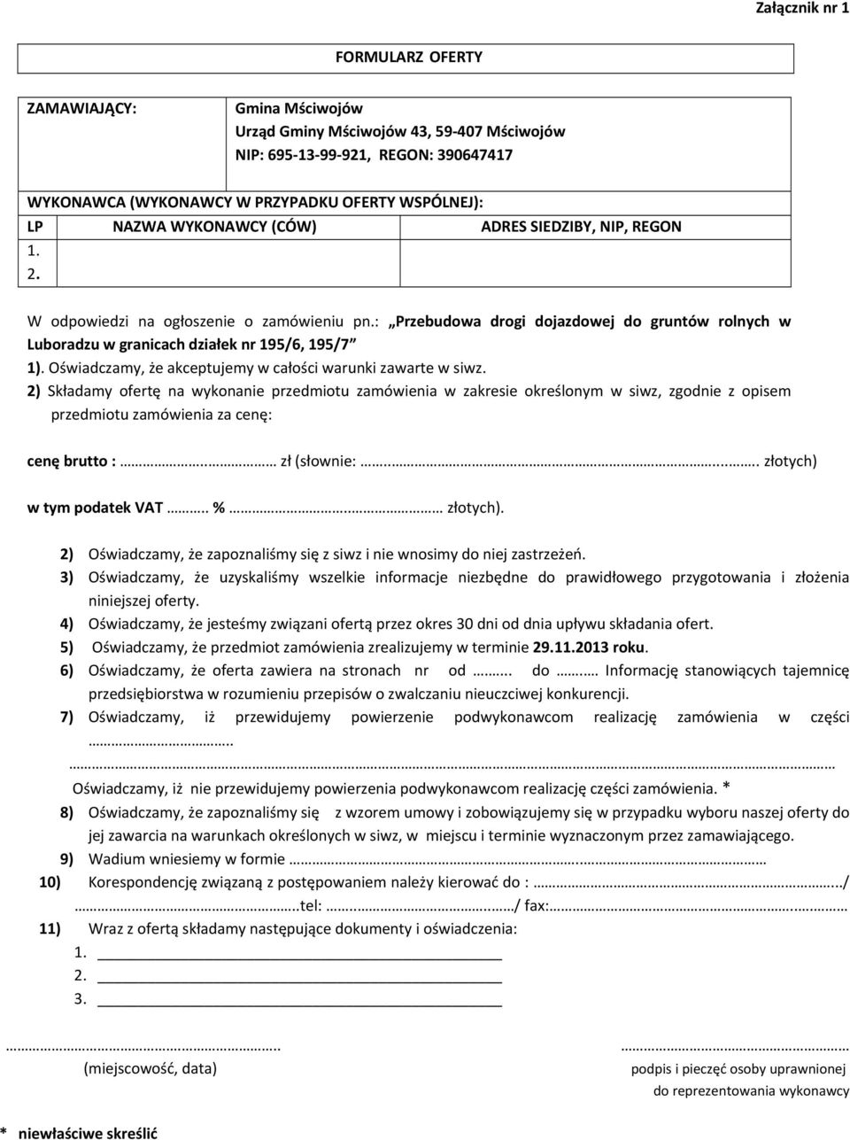 Oświadczamy, że akceptujemy w całości warunki zawarte w siwz.