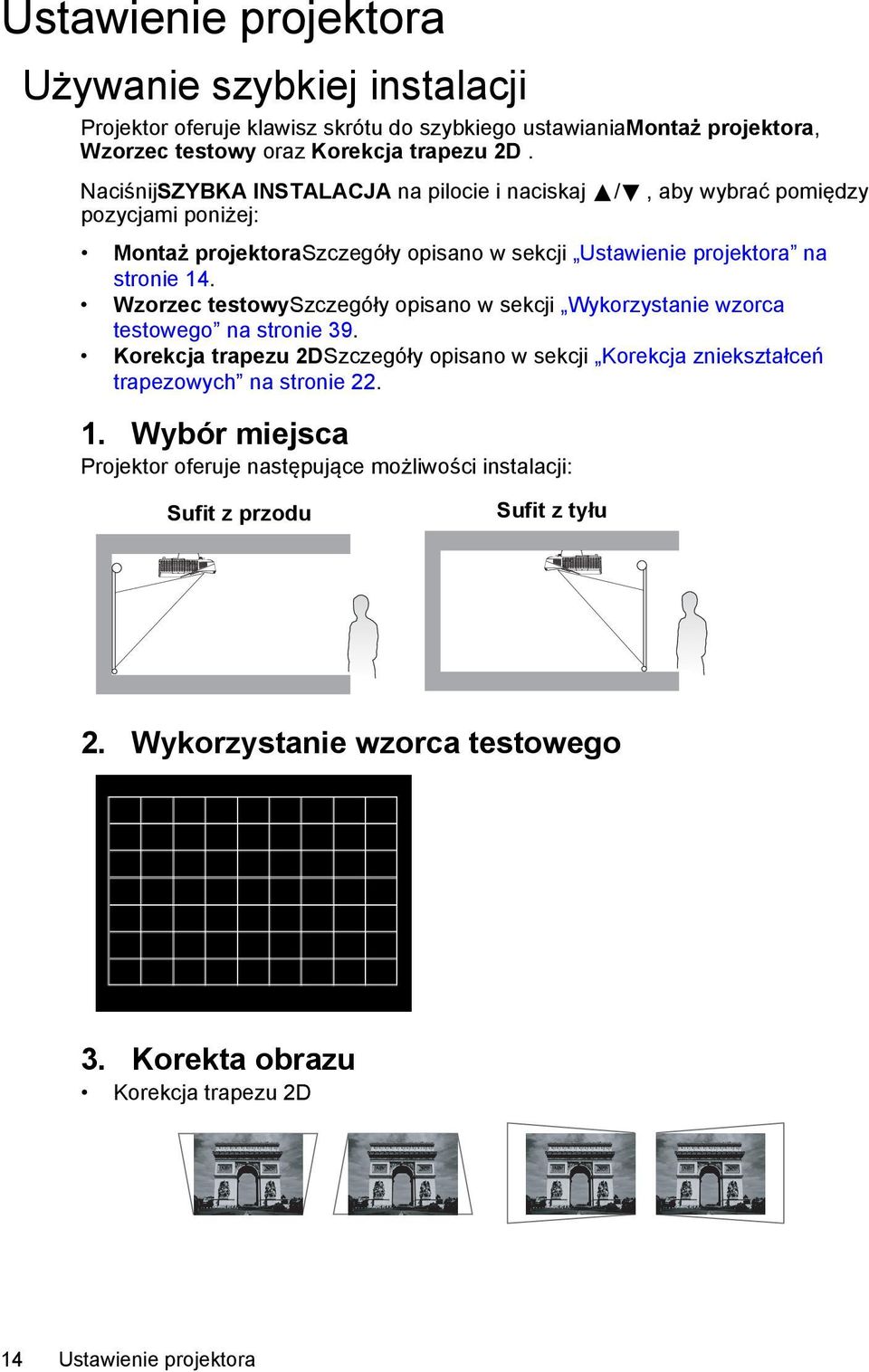 Wzorzec testowyszczegóły opisano w sekcji Wykorzystanie wzorca testowego na stronie 39.