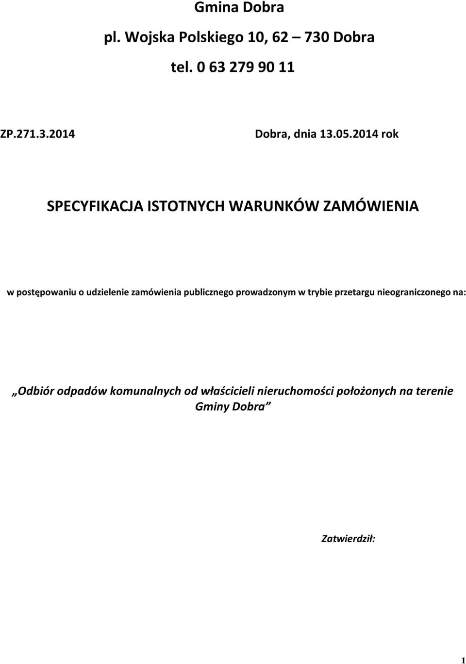 zamówienia publicznego prowadzonym w trybie przetargu nieograniczonego na: Odbiór odpadów