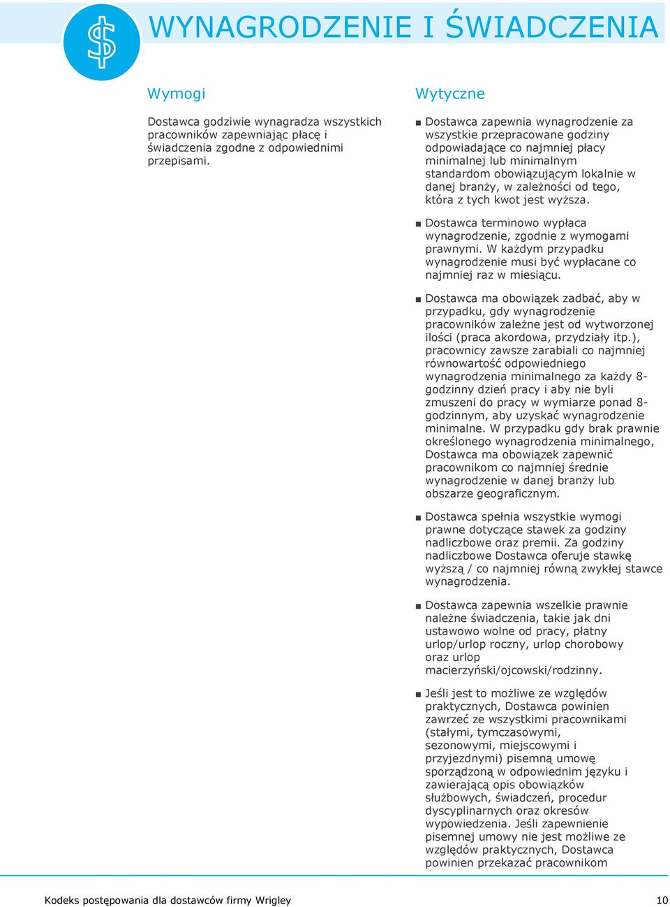 tego, która z tych kwot jest wyższa. Dostawca terminowo wypłaca wynagrodzenie, zgodnie z wymogami prawnymi. W każdym przypadku wynagrodzenie musi być wypłacane co najmniej raz w miesiącu.