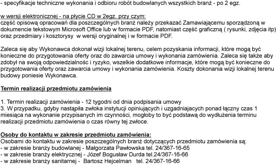 zdjęcia itp) oraz przedmiary i kosztorysy w wersji oryginalnej i w formacie PDF.