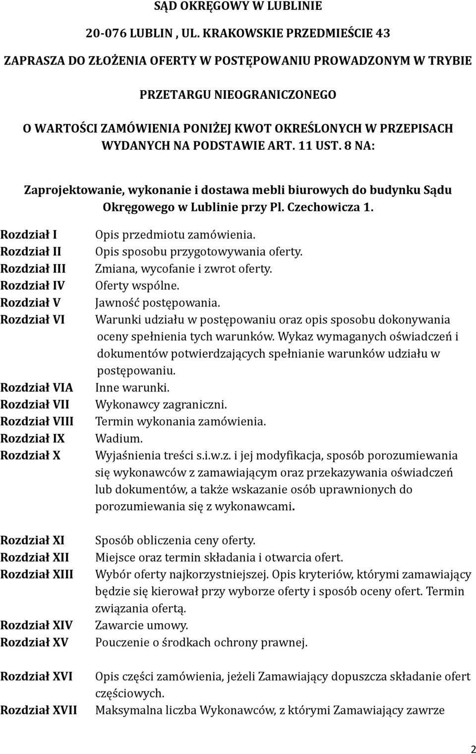 ART. 11 UST. 8 NA: Zaprojektowanie, wykonanie i dostawa mebli biurowych do budynku Sądu Okręgowego w Lublinie przy Pl. Czechowicza 1.