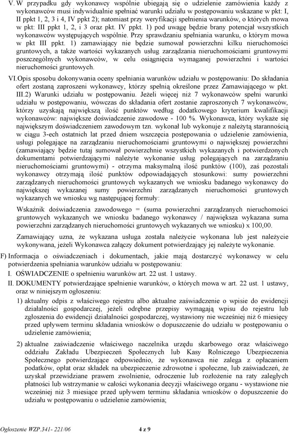 Przy sprawdzaniu spełniania warunku, o którym mowa w pkt III ppkt.