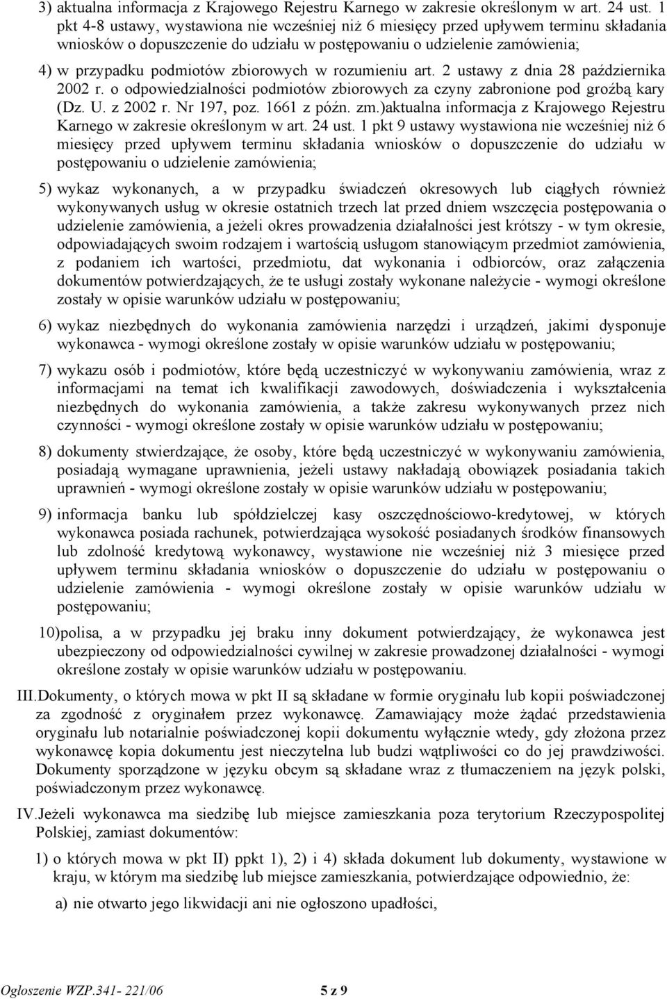 zbiorowych w rozumieniu art. 2 ustawy z dnia 28 października 2002 r. o odpowiedzialności podmiotów zbiorowych za czyny zabronione pod groźbą kary (Dz. U. z 2002 r. Nr 197, poz. 1661 z późn. zm.