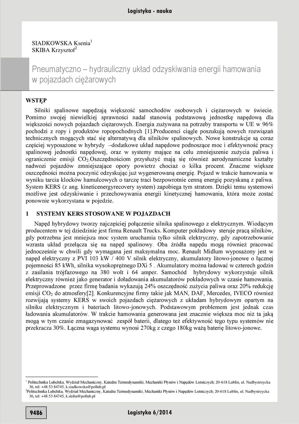 Energia zużywana na potrzeby transportu w UE w 96% pochodzi z ropy i produktów ropopochodnych [1].