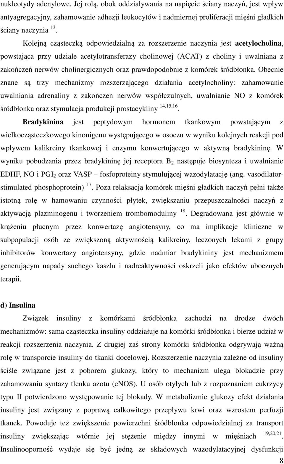 oraz prawdopodobnie z komórek śródbłonka.
