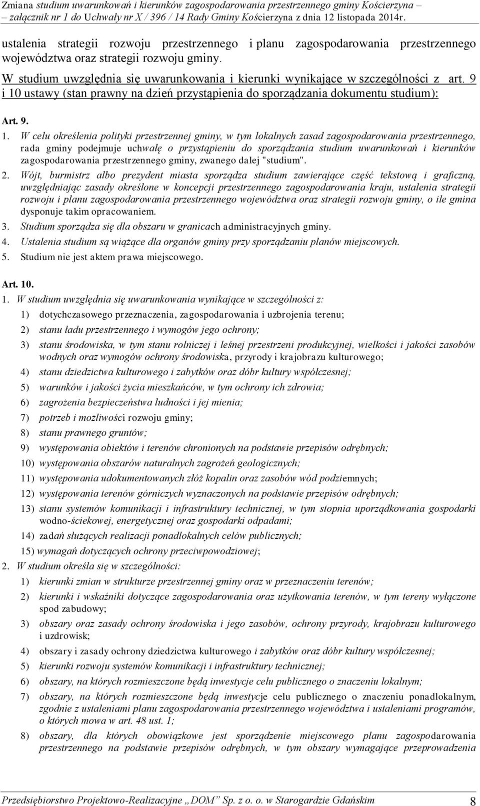 ustawy (stan prawny na dzień przystąpienia do sporządzania dokumentu studium): Art. 9. 1.