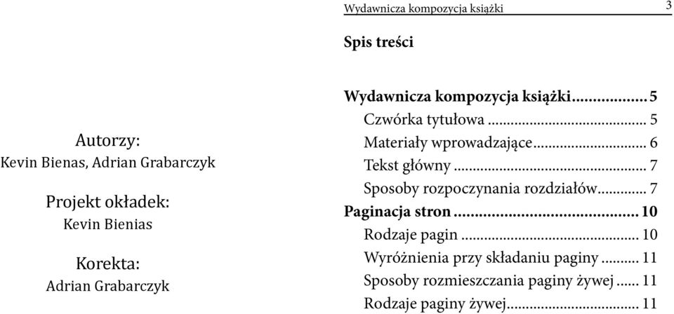 .. 6 Tekst główny... 7 Sposoby rozpoczynania rozdziałów... 7 Paginacja stron... 10 Rodzaje pagin.