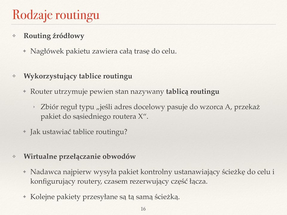 pasuje do wzorca A, przekaż pakiet do sąsiedniego routera X. Jak ustawiać tablice routingu?