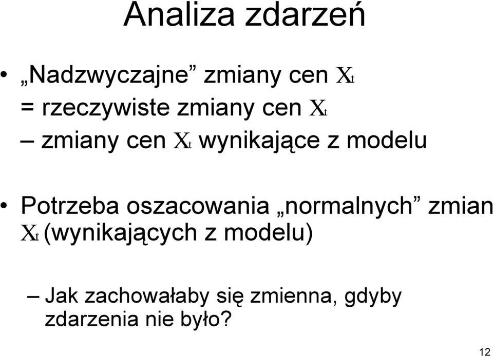 modelu Potrzeba oszacowania normalnych zmian Xt