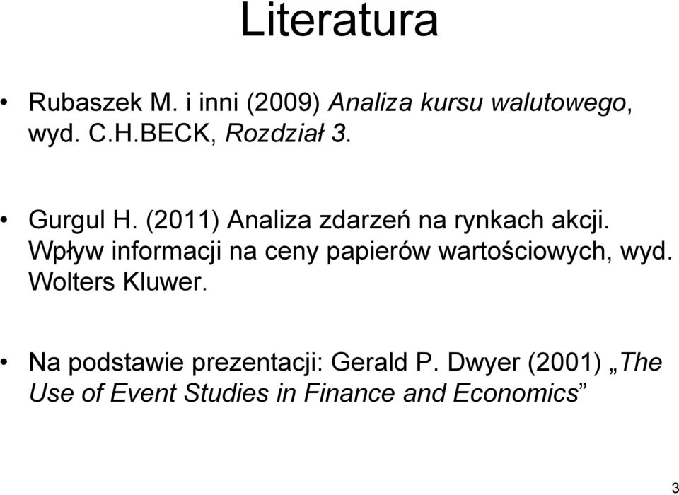 Wpływ informacji na ceny papierów wartościowych, wyd. Wolters Kluwer.